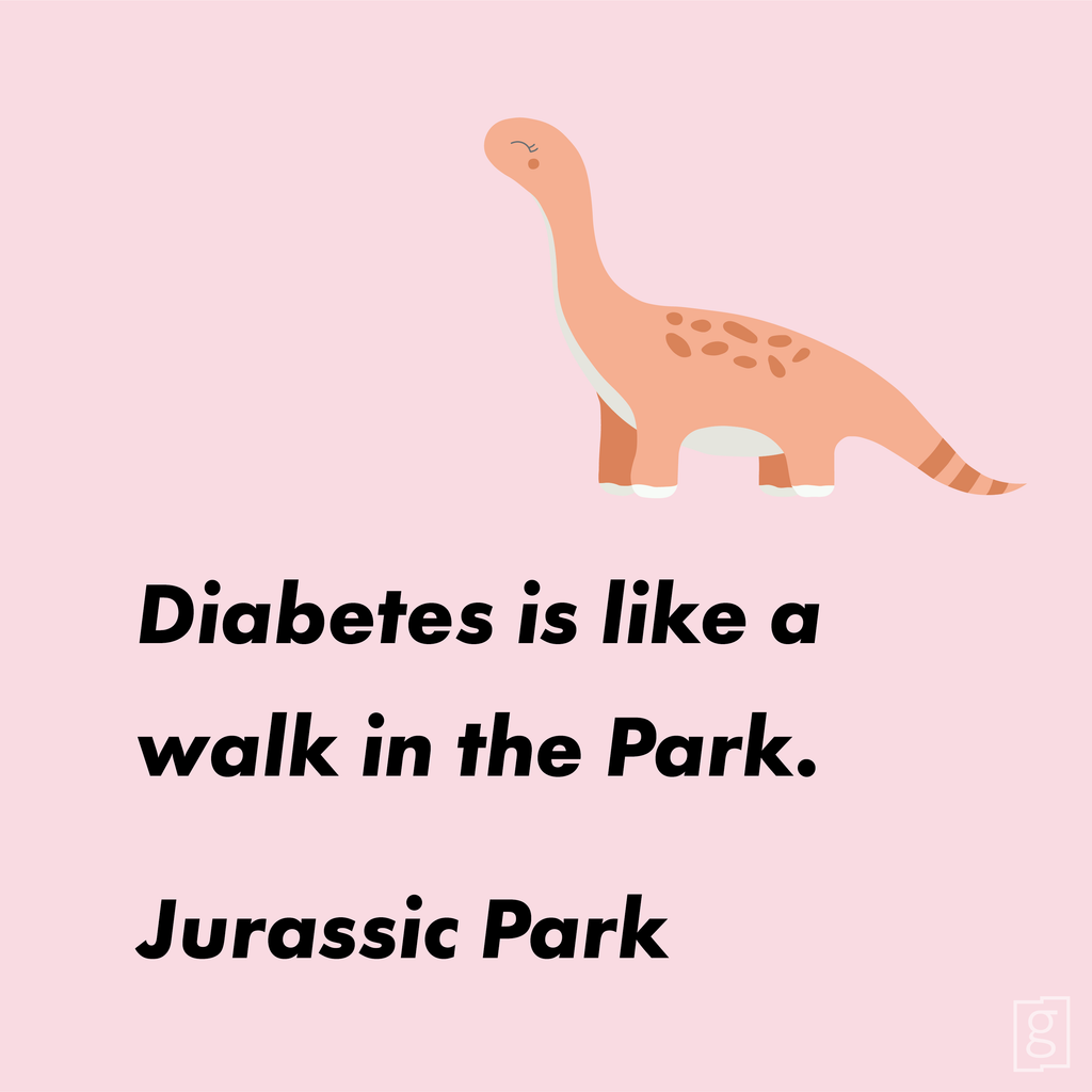 A funny meme about diabetes with a dinosaur theme, illustrating the challenges of living with Type 1 diabetes.