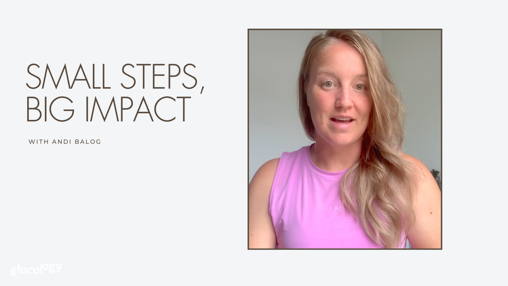 Small Steps, Big Impact. Managing Diabetes with Andi Balog