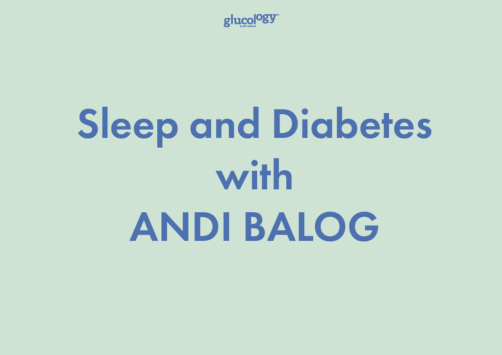 Sleep and Diabetes with  Andi Balog | Glucology | Insulin Management | BGM | CGM