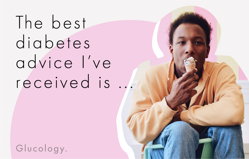 The best diabetes advice I've received ...