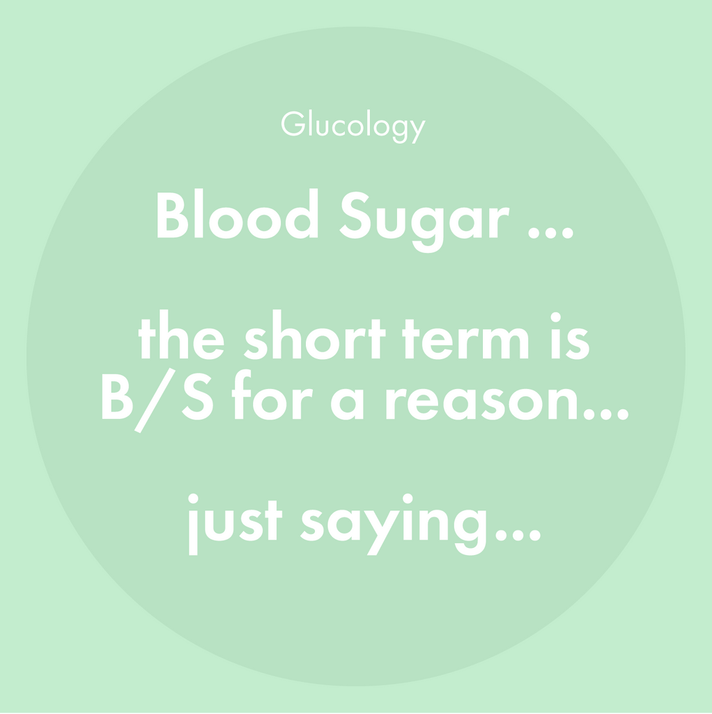 Blood sugar is B/S for short ...