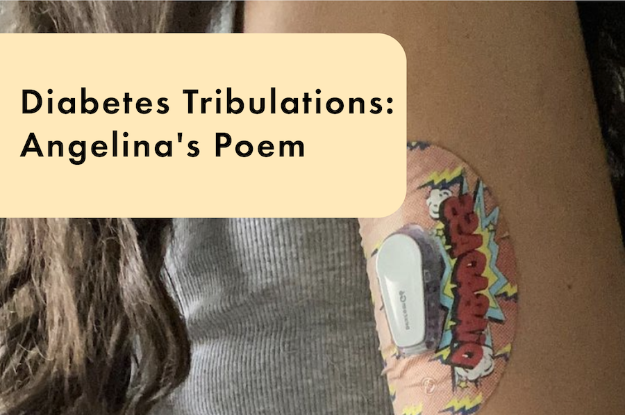 Diabetes Tribulations: Angelina's Poem | Glucology Community | Type 1 Diabetes | CGM