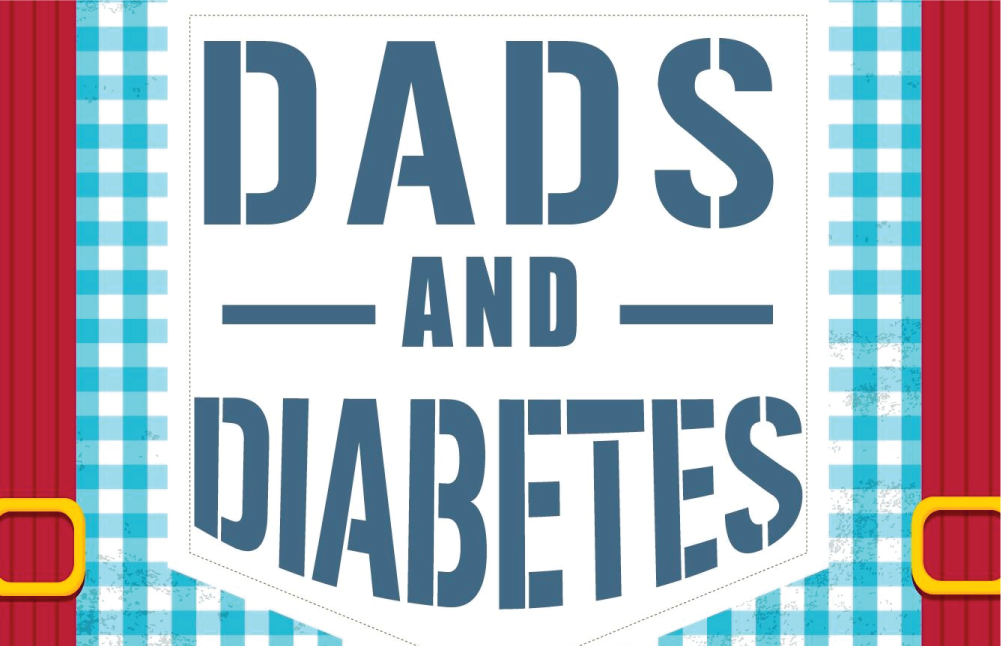 SHOUTOUT TO DADS AND DIABETES!