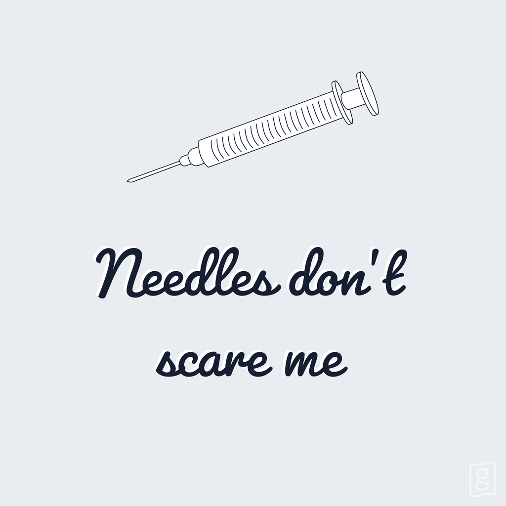 Needles Don't Scare Me